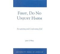 John S. Pletz First, Do No Unjust Harm (Tascabile)