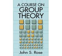 John S. Rose A Course on Group Theory (Tascabile) Dover Books on Mathema 1.4tics