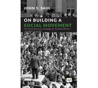 John S Saul On Building a Social Movement (Tascabile)