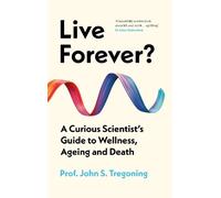 John S. Tregoning Live Forever? (Copertina rigida)