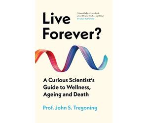 John S. Tregoning Live Forever? (Copertina rigida)