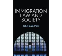 John S. W. Park Immigration Law and Society (Copertina rigida)