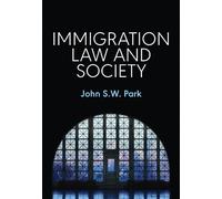 John S. W. Park Immigration Law and Society (Tascabile)