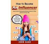 John Saad How to Become an Influencer (Tascabile)