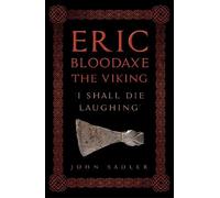 John Sadler Eric Bloodaxe The Viking (Copertina rigida)