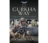 John Sadler The Gurkha Way (Copertina rigida)