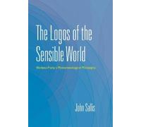 John Sallis The Logos of the Sensible World (Tascabile)