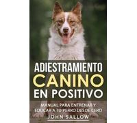 John Sallow Adiestramiento Canino en Positivo (Copertina rigida)