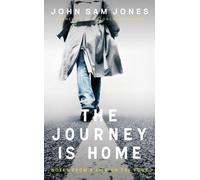 John Sam Jones The Journey is Home (Copertina rigida)