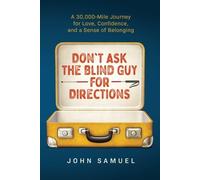 John Samuel Don't Ask the Blind Guy for Directions (Tascabile)