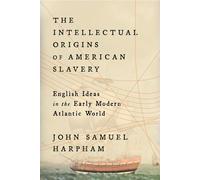 John Samuel Harph The Intellectual Origins of American Slave (Copertina rigida)