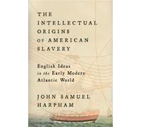John Samuel Harph The Intellectual Origins of American Slave (Copertina rigida)
