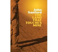 John Sanford The Land that Touches Mine (Tascabile)