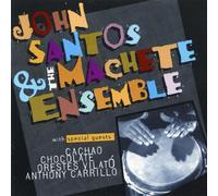 John Santos & the Machete Emsemble - Machete