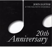 John Santos & The Machete Ensemble - 20th Anniversary (UK Import)