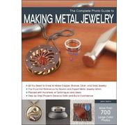 John Sartin The Complete Photo Guide to Making Metal Jewelry (Tascabile)