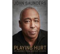 John Saunders John U. Bacon Playing Hurt (Copertina rigida)
