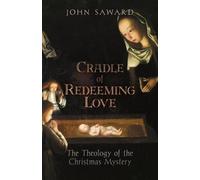John Saward Cradle of Redeeming Love (Tascabile)