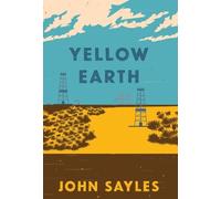 John Sayles Yellow Earth (Copertina rigida)
