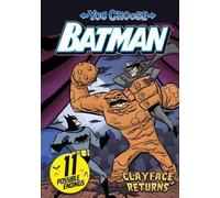 John Sazaklis Clayface Returns (Copertina rigida) You Choose Stories: Batman