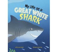 John Sazaklis My Life as a Great White Shark (Copertina rigida) My Life Cycle