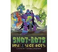 John Sazaklis Rise of the Snot-Bots (Copertina rigida) Snot-Bots