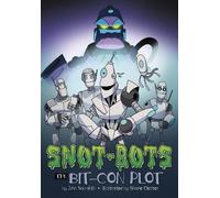 John Sazaklis The Bit-Con Plot (Copertina rigida) Snot-Bots