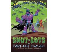 John Sazaklis The Fart-Bot Invasion (Copertina rigida) Snot-Bots