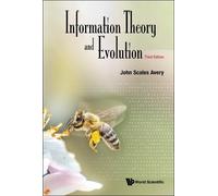 John Scales Avery Information Theory And Evolution (Third Edition) (Tascabile)