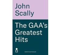 John Scally The GAA’s Greatest Hits (Tascabile) (PRESALE 08/10/2026)