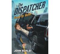 John Scalzi The Dispatcher: Travel by Bullet (Copertina rigida)