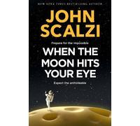 John Scalzi When the Moon Hits Your Eye (Copertina rigida)