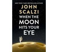 John Scalzi When the Moon Hits Your Eye (Copertina rigida)