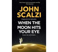 John Scalzi When the Moon Hits Your Eye (Tascabile)