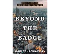 John Schachnovsky Beyond the Badge (Tascabile)