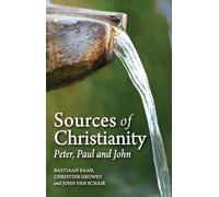 John Schaik Christine Gruwez Bastiaan Baan Sources of Christianity (Tascabile)