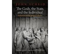 John Scheid The Gods, the State, and the Individual (Copertina rigida)