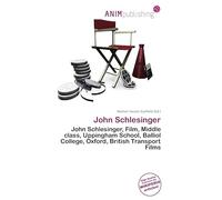 John Schlesinger: John Schlesinger, Film, Middle class, Uppingham School, Balliol College, Oxford, British Transport Films