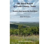 John Schmitz Robin Cole-Jett The Stark Ranch of Cooke County, Texas (Tascabile)