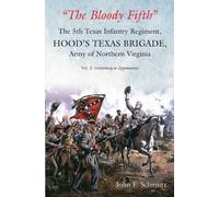 John Schmutz “The Bloody Fifth”-The 5th Texas Infantry Regime (Copertina rigida)