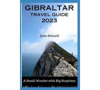 John Schnell Gibraltar Travel Guide 2023 (Tascabile)