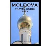 John Schnell Moldova Travel Guide 2023 (Tascabile)