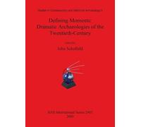 John Schofield Defining Moments: Dramatic Archaeologies of the Twent (Tascabile)