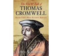 John Schofield The Rise and Fall of Thomas Cromwell (Tascabile)