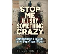 John Schoneboom Stop Me If I Say Something Crazy (Tascabile)