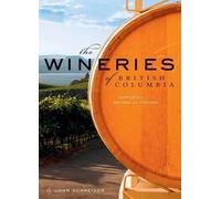 John Schreiner The Wineries of British Columbia (Tascabile)
