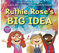 John Schu Ruthie Rose's Big Idea: A Poetry Story (Copertina rigida)