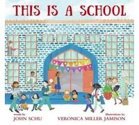 John Schu This Is a School (Copertina rigida) This Is Our World