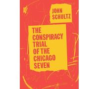 John Schultz The Conspiracy Trial of the Chicago Seven (Tascabile)