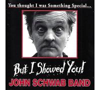 John Schwab Band - You Thought I Was Something Special... (US Import)